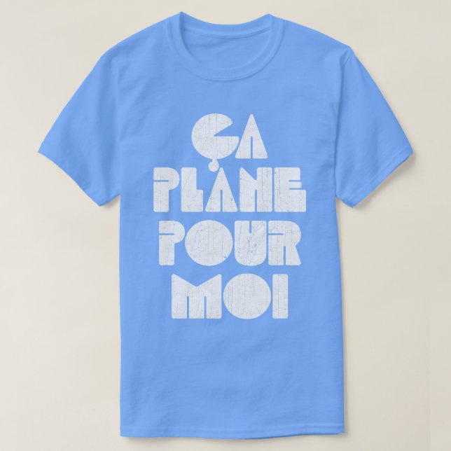 Ca Flygplan Pour Moi T Shirt (Design framsida)