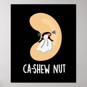 Ca-shew Funny Snying Cashew Nöt Pun Mörk BG Poster