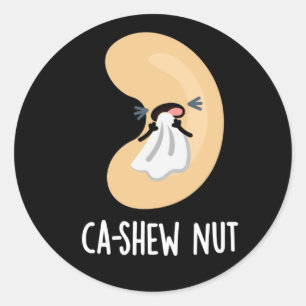 Ca-shew Funny Snying Cashew Nöt Pun Mörk BG Runt Klistermärke
