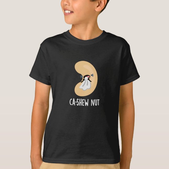 Ca-shew Funny Snying Cashew Nöt Pun Mörk BG T Shirt (Framsida)