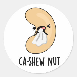 Ca-shew Funny Snying Cashew Nöt Pun Runt Klistermärke