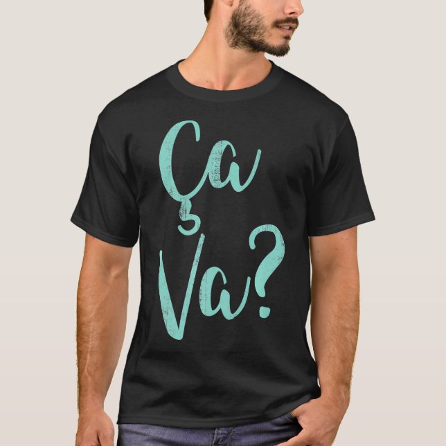 Ca Va Coola som säger i Fransk Language Whats Happ T Shirt (Framsida)