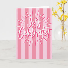 Cabana-ränder "Låt oss fira" i rosa explosion Kort