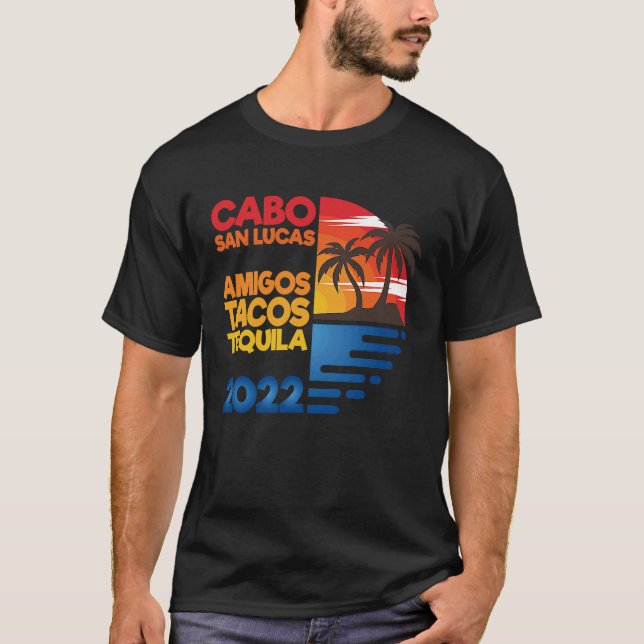 Cabo San Lucas Amigos Tacos Tequila 2022 Matchig G T Shirt (Framsida)