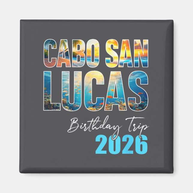 Cabo San Lucas Birthday Trip 2026 Vacation Party C Magnet (Framsidan)