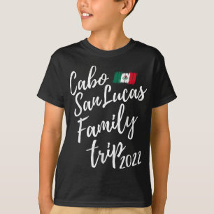 Cabo San Lucas Family Resa 2022 Mexiko Vacation Fu T Shirt