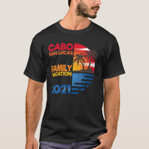 Cabo San Lucas Family Vacation 2021 Matching Group T Shirt