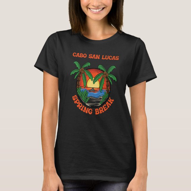 Cabo San Lucas Spring Break School Vacation Beach  T Shirt (Framsida)