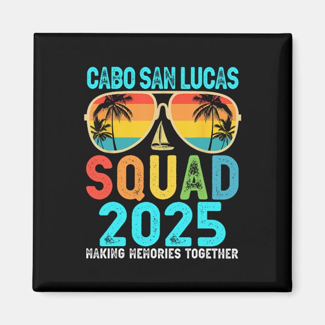 Cabo San Lucas Squad 2025 Vacation Friends Family Magnet (Framsidan)