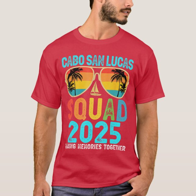 Cabo San Lucas Squad 2025 Vacation Friends Family T Shirt (Framsida)
