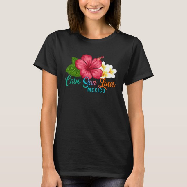 Cabo San Lucas Vacation Mexico Tropical Hibiscus F T Shirt (Framsida)