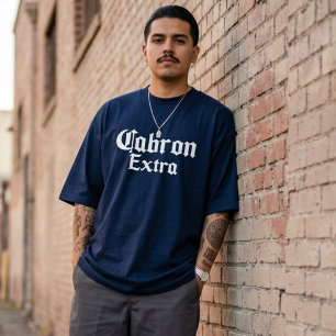 Cabron Extra T Shirt