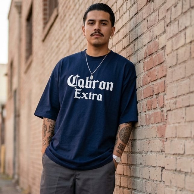 Cabron Extra  T Shirt (Cabron Extra T-Shirt)