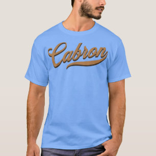 CABRON, snyggt, coola och roligt spanska T Shirt