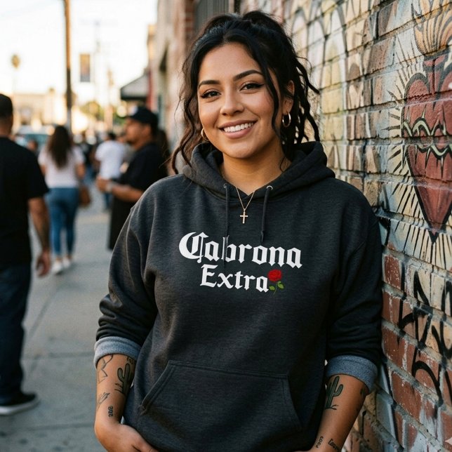 Cabrona Extra  T Shirt (Cabrona Extra Hoodie)