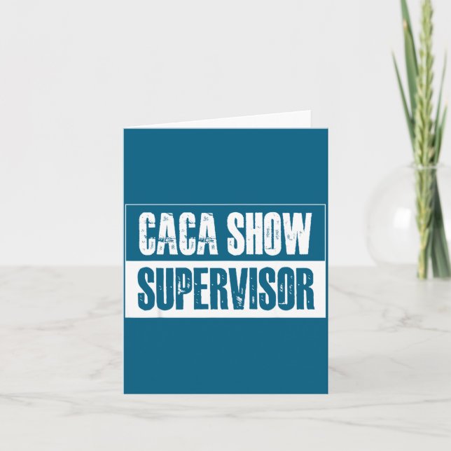Caca Show Supervisor Funny Quotes Funny Sayings Hu Kort (Framsida)