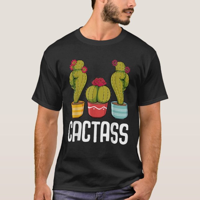 Cactass Funny Cactus  Plant Älskare Gardene T Shirt (Framsida)