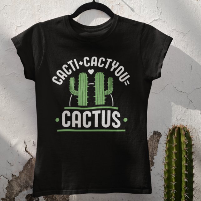 Cacti Cactyou Cactus T Shirt (cacti + cactyou = cactus t-shirt)