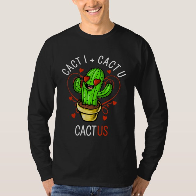 Cacti Plus Cactu Makes Cactus Cute Couples T Shirt (Framsida)