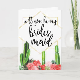 Cactus & Blommigt "Will you be My Bridesmaid"-kort Inbjudan