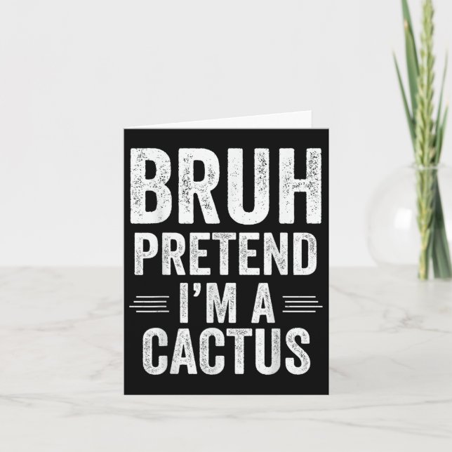 Cactus Costume Halloween Bruh predrots Im A Cactus Kort (Framsida)
