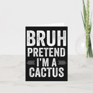 Cactus Costume Halloween Bruh predrots Im A Cactus Kort
