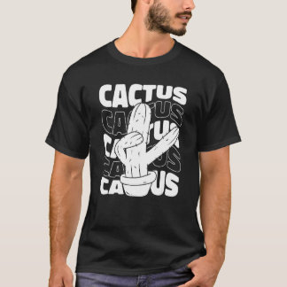 Cactus Desert Succulant Plants Gardening Gardener T Shirt