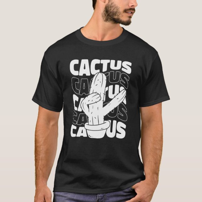 Cactus Desert Succulant Plants Gardening Gardener  T Shirt (Framsida)