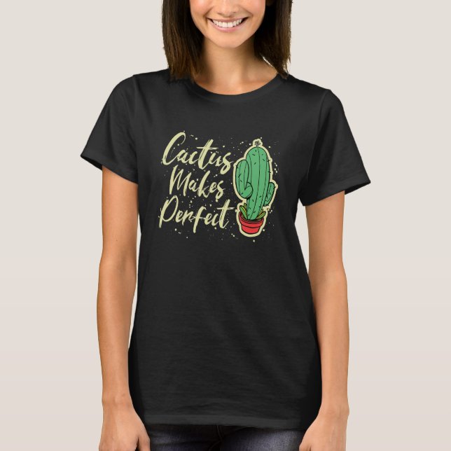 Cactus gör Perfekt Cute Plant  3 T Shirt (Framsida)