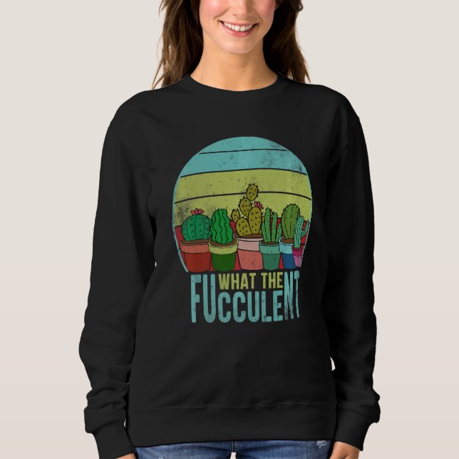 Cactus I Dont Ge A Fucculent What the Fucculent T Shirt (Framsida)