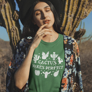 Cactus Makes Perfekt T-Shirt