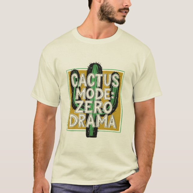 Cactus Mode: Zero Drama,Cactus Plants Tee (Framsida)