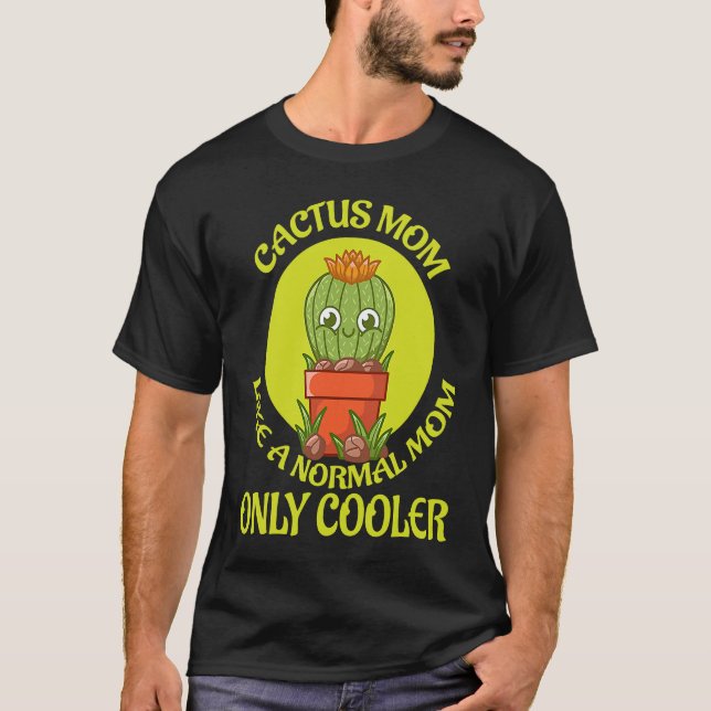Cactus Mom I Succulent I Cactus T Shirt (Framsida)