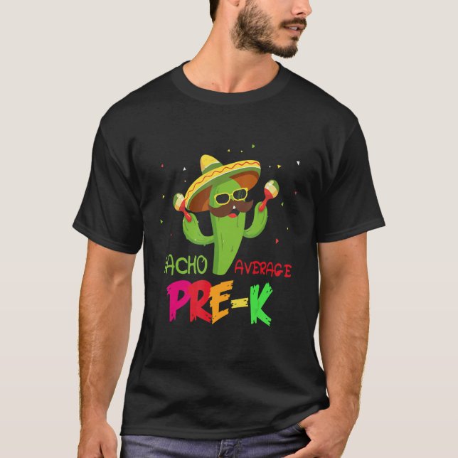 Cactus Nacho Average PRE K First day Of School Ide T Shirt (Framsida)