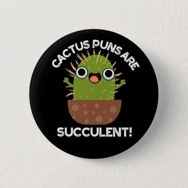 Cactus Puns är succulny Plant Pun Mörk BG Knapp (Framsida)