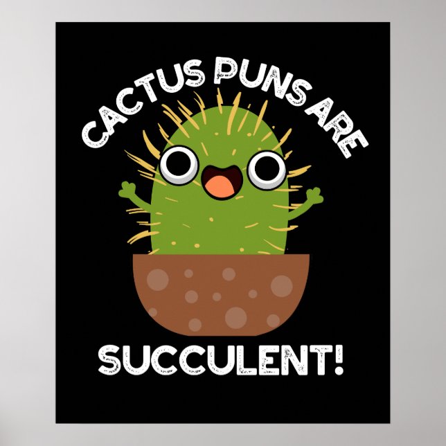 Cactus Puns är succulny Plant Pun Mörk BG Poster (Framsidan)