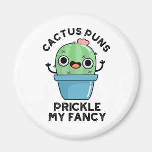 Cactus Puns Prickle My Finare Funny Plants Pun Magnet