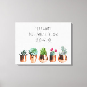 Cactus Succulents Ditt favoritcitat, Sång Lyric Canvastryck