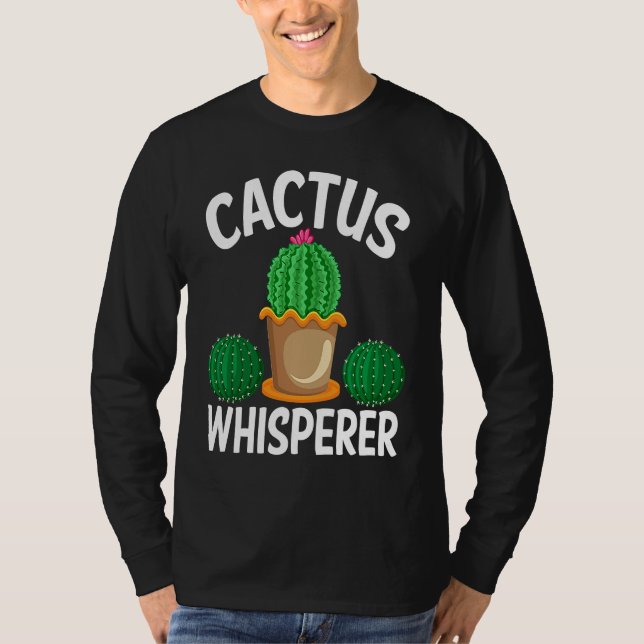 Cactus Whisperer I Succulent I Cactus T Shirt (Framsida)
