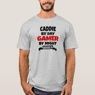 Caddie by Day Gamer by Natt Tee Shirt