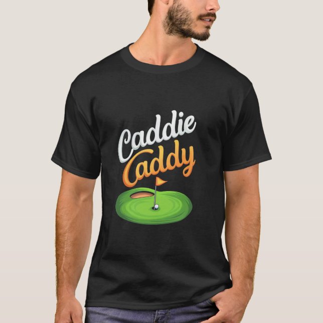 Caddie Caddy Golf Humor T Shirt (Framsida)