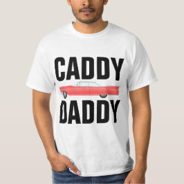 CADDY DADDY CLASSIC CAR PAPPA T-Shirts