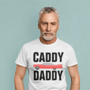 CADDY DADDY CLASSIC CAR PAPPA T-Shirts