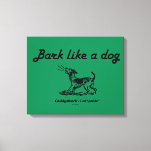 Caddyshack   Bark som en Hund! Canvastryck