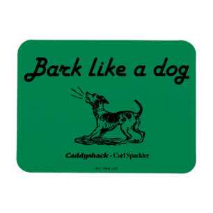 Caddyshack Bark som en Hund! Magnet