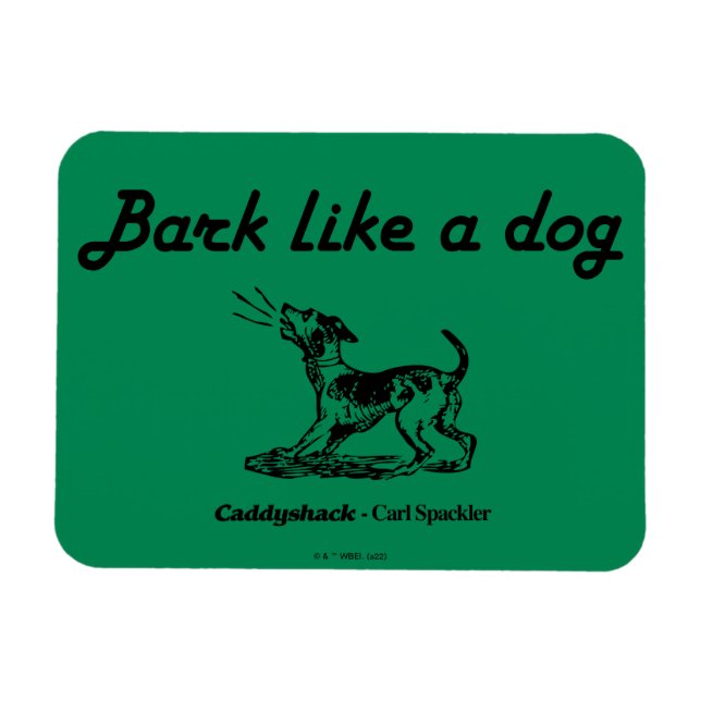 Caddyshack | Bark som en Hund! Magnet (Horisontell)
