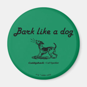 Caddyshack Bark som en Hund! Magnet