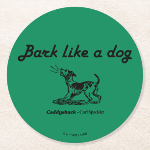 Caddyshack Bark som en Hund! Underlägg Papper Rund