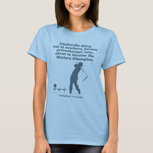 Caddyshack | Cindrella Story T Shirt (Framsida)