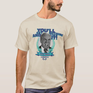 Caddyshack | Du får inget och gillar det T Shirt